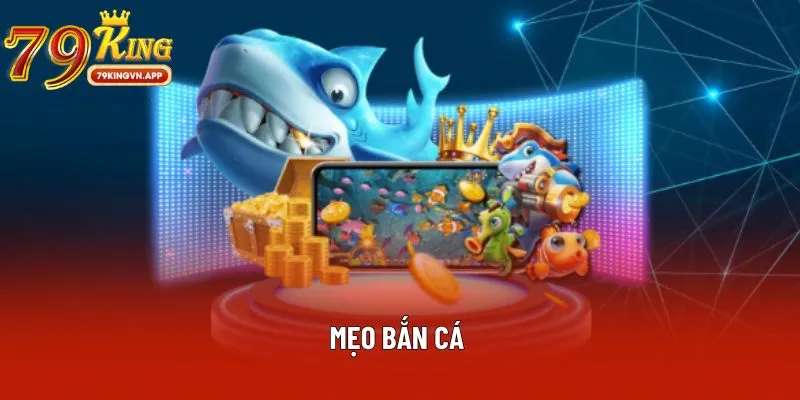 mẹo bắn cá